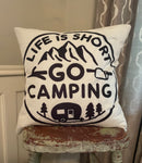 Life is short go camping