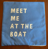 Beach River Lake Meet Me at the BOAT pillow cover